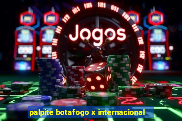 palpite botafogo x internacional